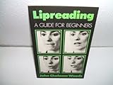 Lipreading : a guide for beginners