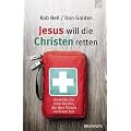 Jesus will die Christen retten: Anst��e f�r eine Kirche, die ihre Vision verloren hat