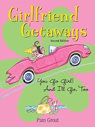 GirlfriendGetaways,2nd:YouGoGirlAndI'llGo,Too
