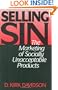 Selling Sin: The Marketing of Socially Unacceptable Products