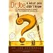 Dr. Joe and What You Didn't Know: 99 Fascinating Questions & Answers about the Chemistry of Everyday Life