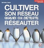 Cultiver son r�seau quand on d�teste r�seauter