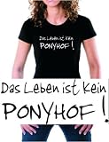 Das Leben ist kein Ponyhof ! GIRLY T-SHIRT SCHWARZ