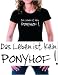 Das Leben ist kein Ponyhof ! GIRLY T-SHIRT SCHWARZ