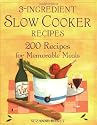 3-Ingredient Slow Cooker Recipes: 200 Recipes for Memorable Meals