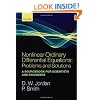 Nonlinear Ordinary Differential Equations: Problems and Solutions: A Sourcebook for Scientists and Engineers (Oxford Texts in Applied and Engineering Mathematics)
