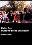 Father Roy: Inside the School of Assassins (Institutional Use--Colleges, Universities)