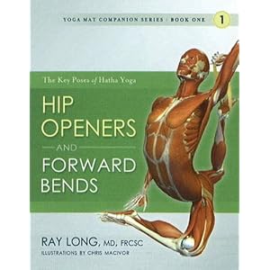 Yoga Mat Companion Vol 2: Anatomy for the Hip Openers and Forward Bends