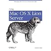 Using Mac OS X Lion Server: Managing Mac Services at Home and Office