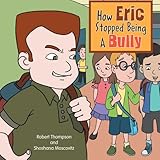 How Eric Stopped Being A Bully