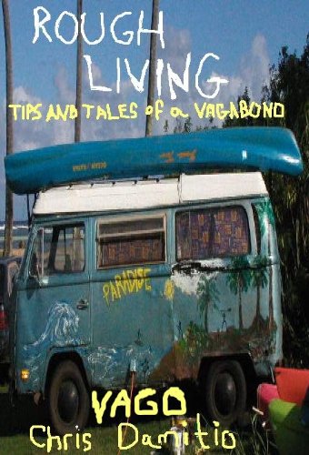 Rough Living: Tips and Tales of a Vagabond (2003 Version)