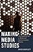 Making Media Studies: The Creativity Turn in Media and Communications Studies (Digital Formations)