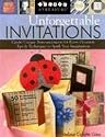 Unforgettable Invitations: Create Unique Announcements for Every Occasion Tips & Techniques to Spark Your Imagination (Create & Treasure (C&T Publishing))