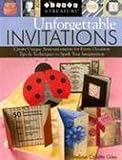 Unforgettable Invitations: Create Unique Announcements for Every
Occasion Tips & Techniques to Spark Your Imagination (Create
& Treasure (C&T Publishing))