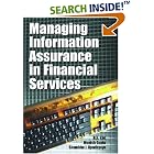 Click here to buy Managing Information Assurance in Financial Services by  H. R. Rao and H. R. Rao; Manish Gupta; Shambhu J. Upadhyaya.