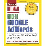 Ultimate Guide to Google AdWords: How to Access 100 Million People in 10 Minutes ~ Bryan Todd