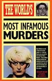 The Worlds Most Infamous Murders