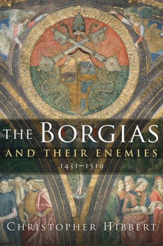City Travel Guides Discounted  Books : The Borgias and Their Enemies: 1431-1519
