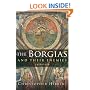 The Borgias and Their Enemies: 1431-1519
