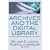 Archives and the Digital Library