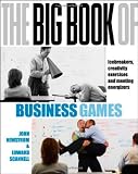 The big book of business games : icebreakers, creativity exercises, and meeting energizers