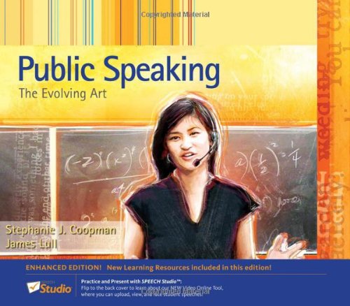 Public Speaking: The Evolving Art, Enhanced Edition (with Resource Center, Enhanced eBook, Web Site, Interactive Video, Audio Study Tool, InfoTrac 1-Semester Printed Access Card)