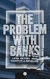 The Problem With Banks