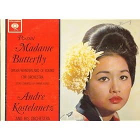 Puccini: Madame Butterfly - Andre Kostelanetz and Orchestra by Andre Kostelanetz and Produced Teo Macero