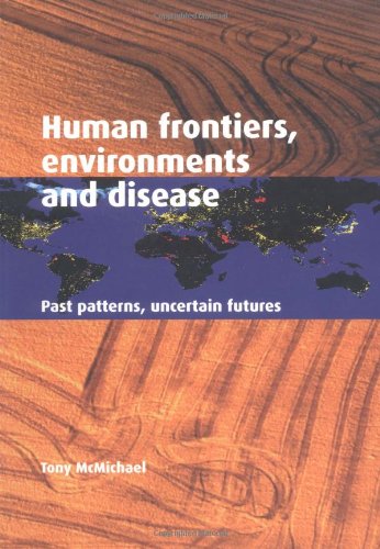 human frontiers environments and disease past patterns uncertain futures