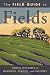 Search : The Field Guide to Fields: Hidden Treasures of Meadows, Prairies, and Pastures