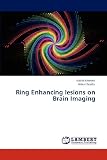 Ring Enhancing lesions on Brain Imaging