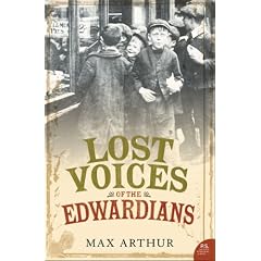 Lost Voices of the Edwardians: 1901-1910 in Their Own Words
