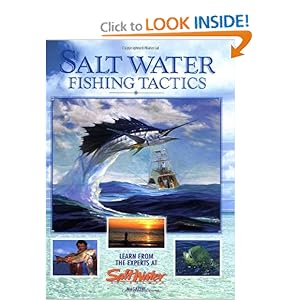 Salt Water Fishing Tactics: Learn from the Experts at Salt Water Magazine Editors of Creative Publishing
