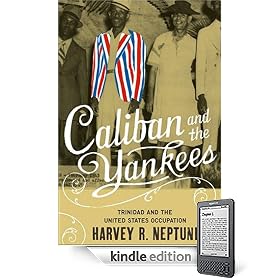 Caliban and the Yankees: Trinidad and the United States Occupation