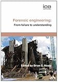 Forensic engineering : from failure to understanding