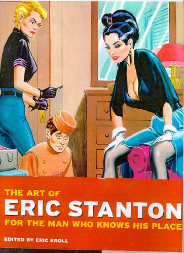 The Art of Eric Stanton: For the Man Who Knows His Place (Photo & Sexy Books) (German Edition)