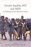 Gender equality, HIV, and AIDS : a challenge for the education sector