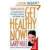 Get Healthy Now! A Complete Guide to Prevention, Treatment and Healthy Living