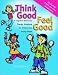 Think Good - Feel Good : A Cognitive Behaviour Therapy Workbook for Children and Young People