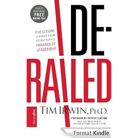 Derailed: Five Lessons Learned from Catastrophic Failures of Leadership (NelsonFree)