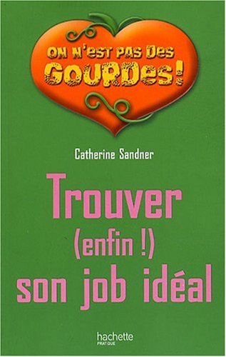 Trouver enfin son job idéal