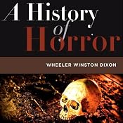 A History of Horror | [Wheeler Winston Dixon]