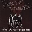 We Don't Care About Your Good Times