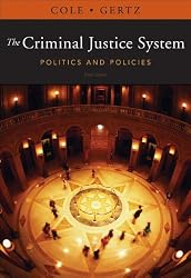 The Criminal Justice System: Politics and Policies