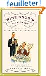 The Wine Snob's Dictionary: An Essent...