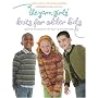 The Yarn Girls' Guide to Knits for Older Kids: Quick-to-Knit Patterns for Four- to Ten-Year-Olds