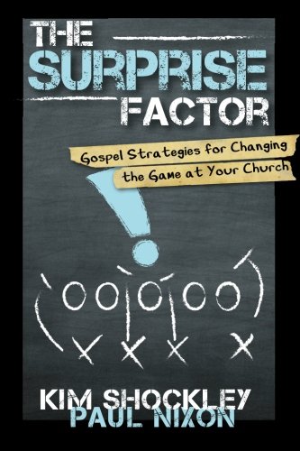 The Surprise Factor: Gospel Strategies for Changing the Game at Your Church