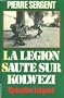 La Legion saute sur Kolwezi: Operation Leopard : le 2e R.E.P. au Zaire, mai-juin 1978 (Collection Troupes de choc) (French Edition)