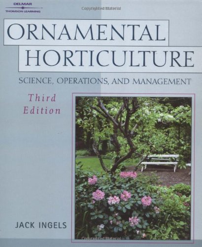 Ornamental Horticulture: Science, Operations & Management,3rd ed