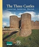 The three castles : Grosmont Castle : Skenfrith Castle : White Castle : Hen Gwrt medieval moated site